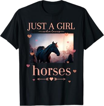 Just a girl who loves horses Riding Horses T-Shirt