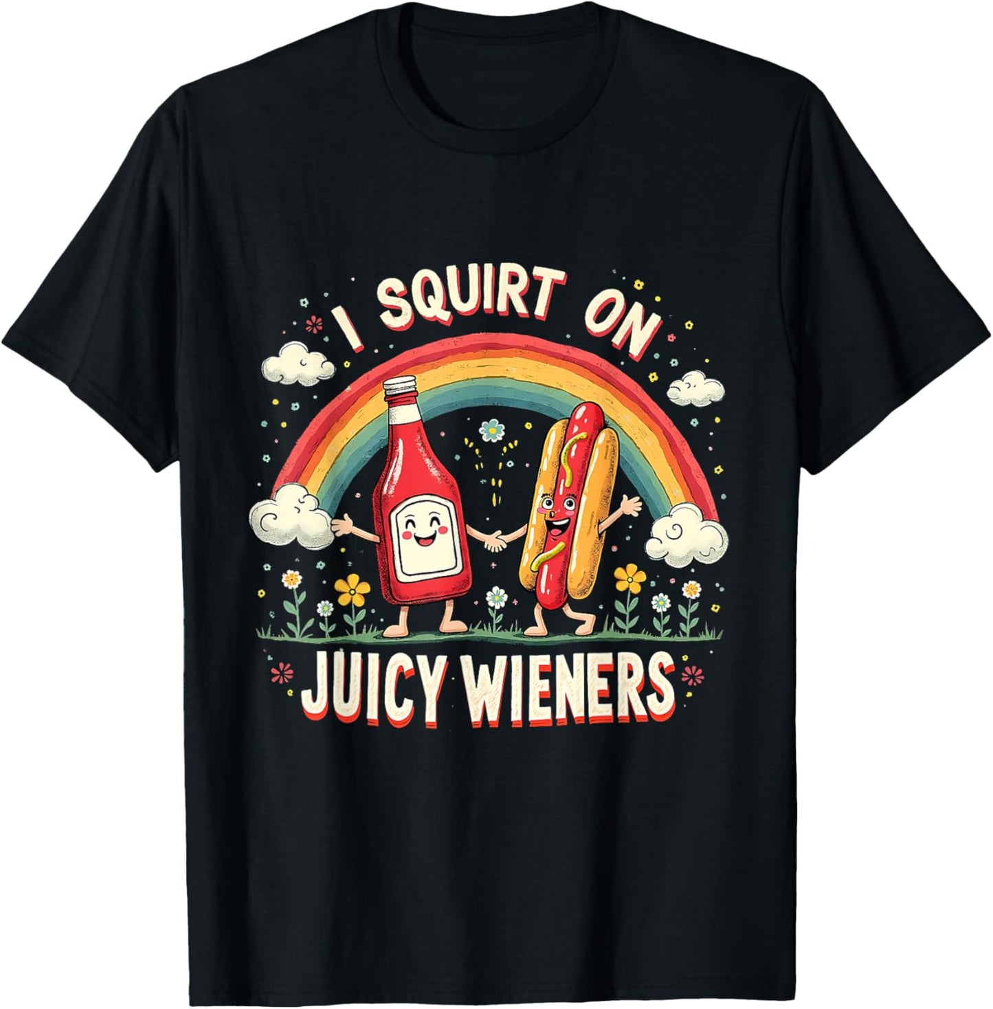 Funny Retro Humor I Squirt on Juicy Wieners Ketchup Hot Dog T-Shirt