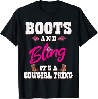 Womens Girls Boots & Bling its a Cowgirl Thing Cute Cowgirl T-Shirt