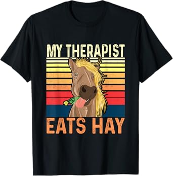 My Therapist Eats Hay - Horse Lover Equestrian Horse Rider T-Shirt