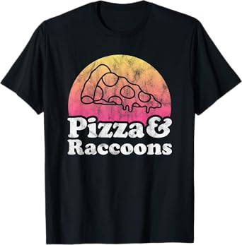 Pizza and Raccoons or Raccoon T-Shirt