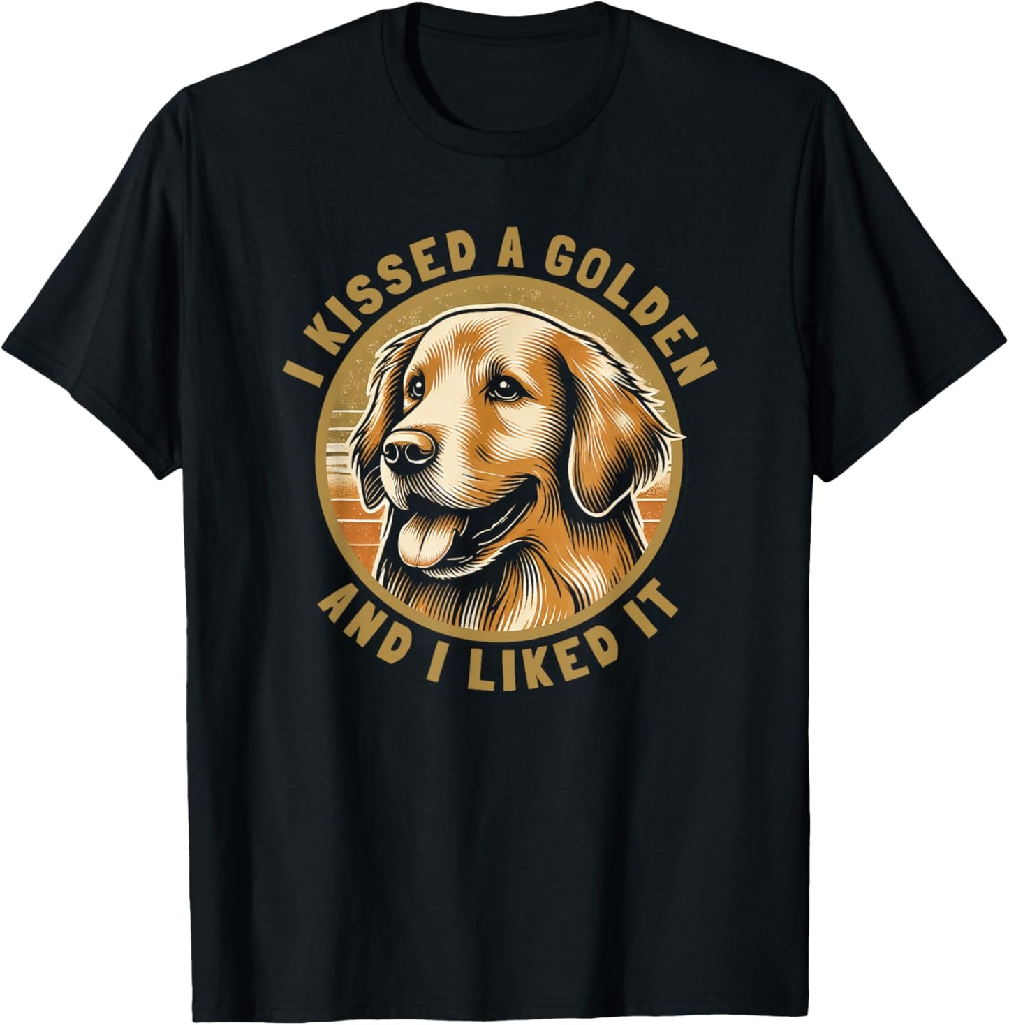 I Kissed A Golden: Funny Golden Retriever Dog Pun T-Shirt