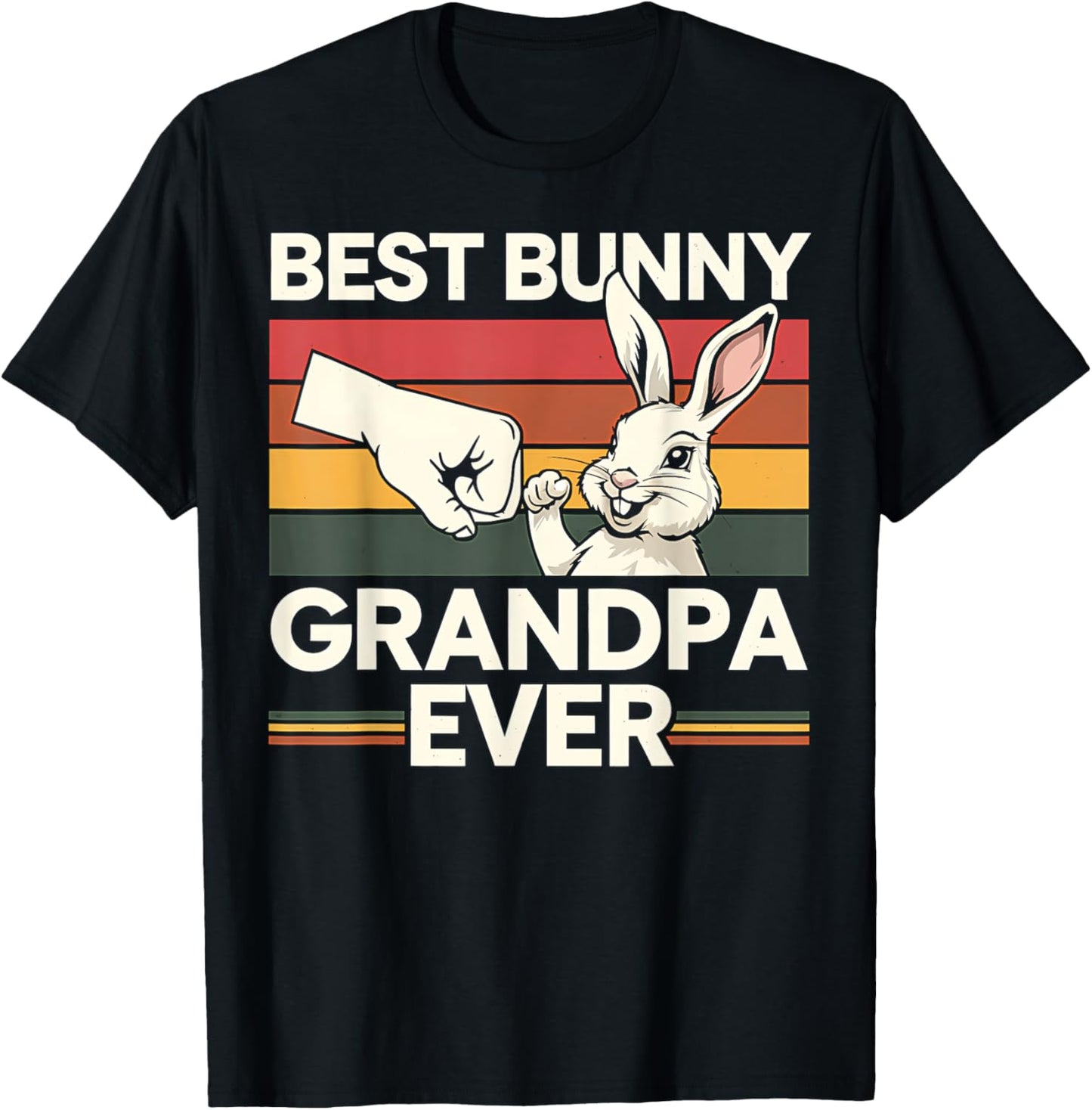 Bunny Grandpa Easter Gift Fist Bump Best Grandpa Ever T-Shirt