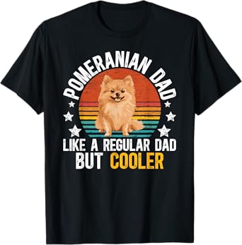 Pomeranian Dad Of A Pomeranian Cool Pomeranian Father T-Shirt
