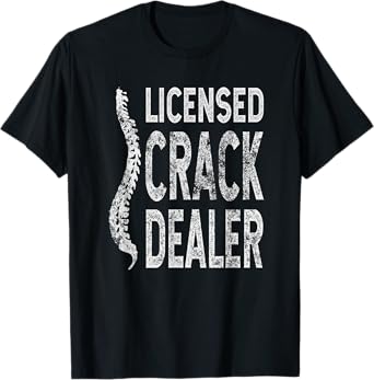 Licensed Crack Dealer Chiropractic Gift, Funny Chiropractor T-Shirt
