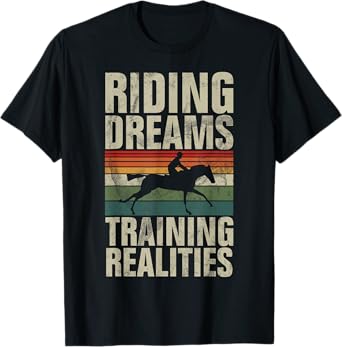 Riding Dreams Training Realities Horse Trainer T-Shirt