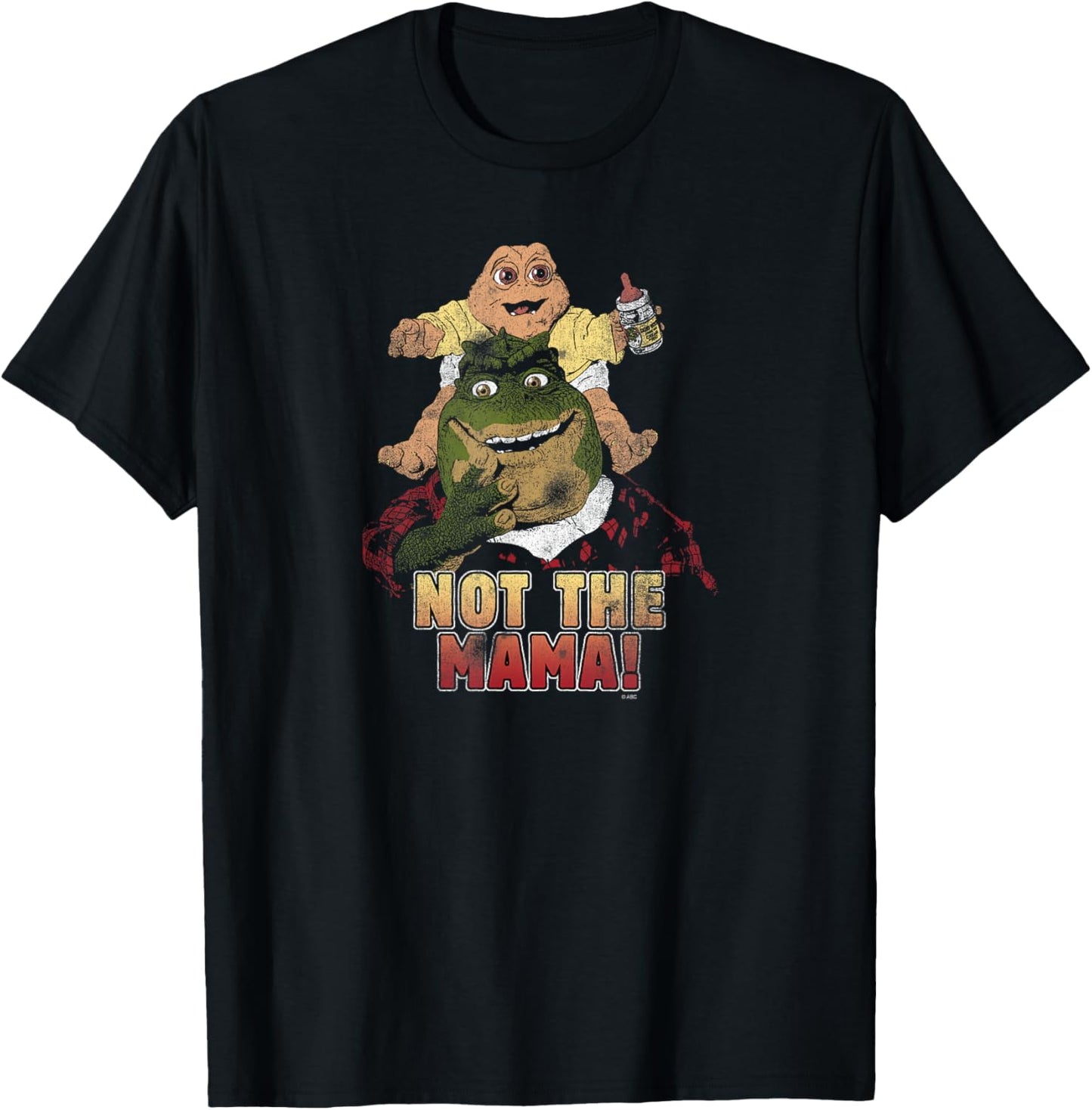 Dinosaurs Not the Mama! T-Shirt
