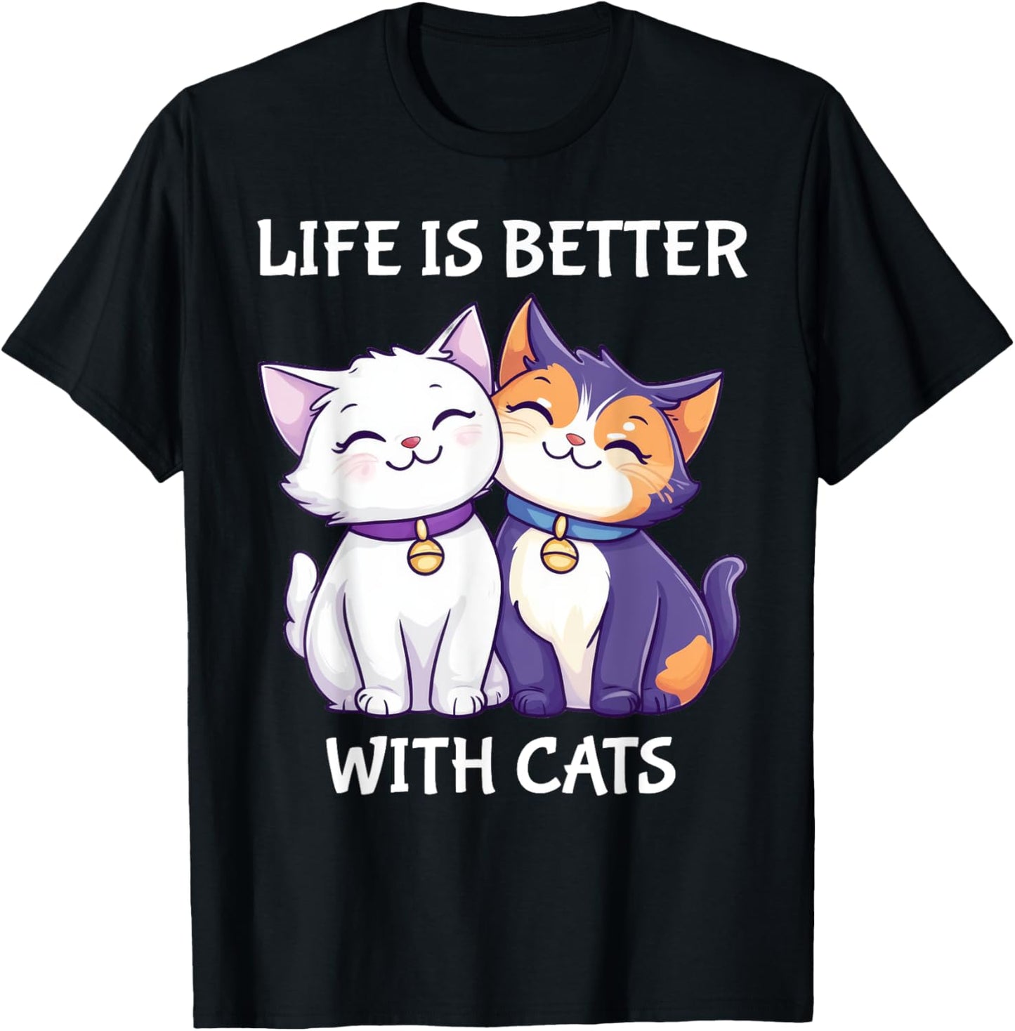 Life Is Better With Cats Cute Cat Lover T-Shirt