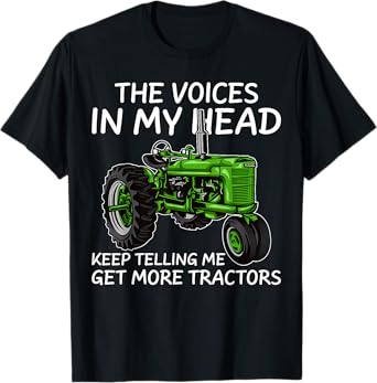 Funny Voices In My Head Keep Telling Me Get More Tractors T-Shirt