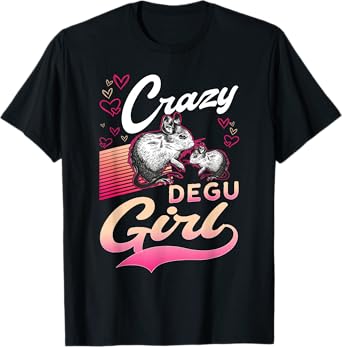Crazy Degu Girl Degu Girl Degu T-Shirt