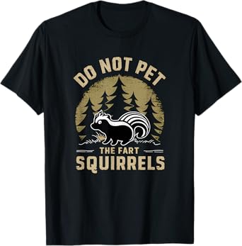Do Not Pet The Fart Squirrels Funny Skunk Retro T-Shirt