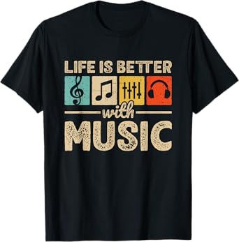 Life Is Better With Music Lover Musician EDM Music T-Shirt