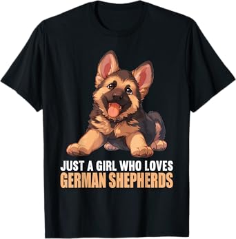 Just a Girl who loves German Shepherds German Shepherd T-Shirt