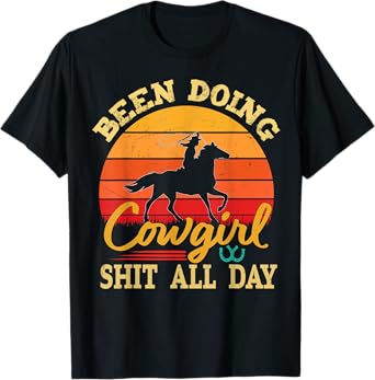 Been Doing Cowboy Shit All Day Retro Vintage Funny Cowgirl T-Shirt