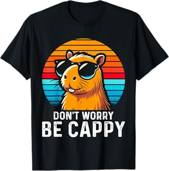 Don't worry be Cappy Capybara T-Shirt