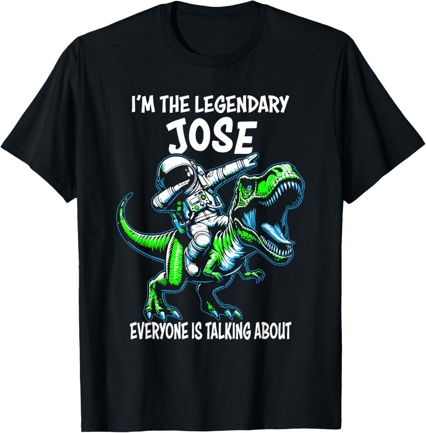 I'm The Legendary Jose Funny Astronaut Dinosaur Cartoon T-Shirt