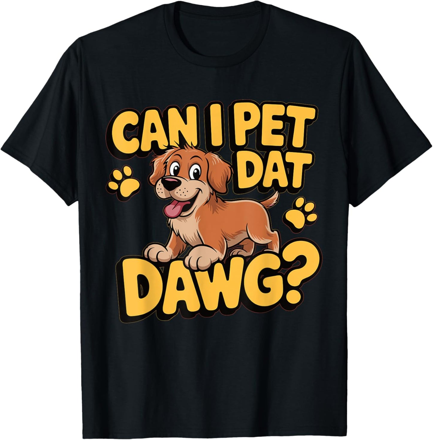 Can I Pet That Dog Funny Dog Owner Lover T-Shirt