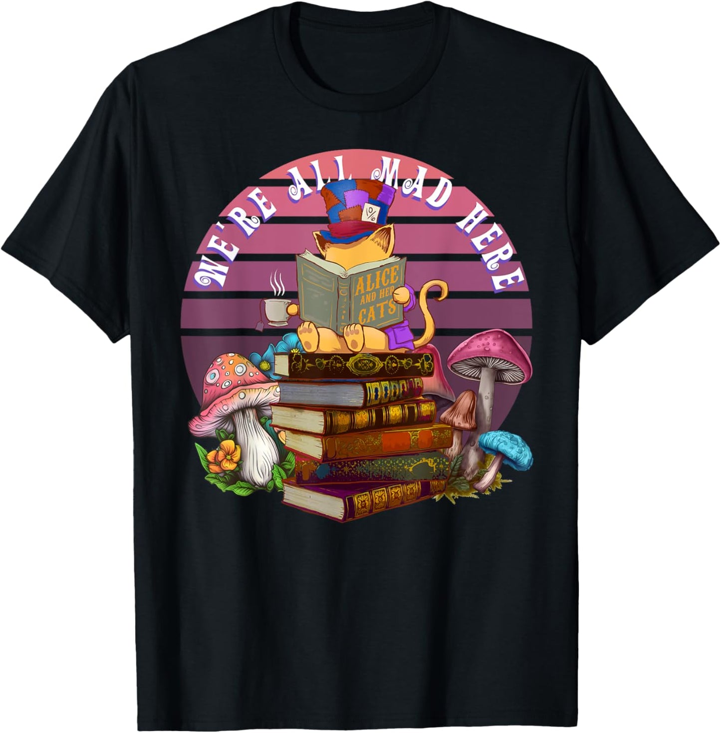 Cat Hatter We're all mad here Alice Women's T-Shirt