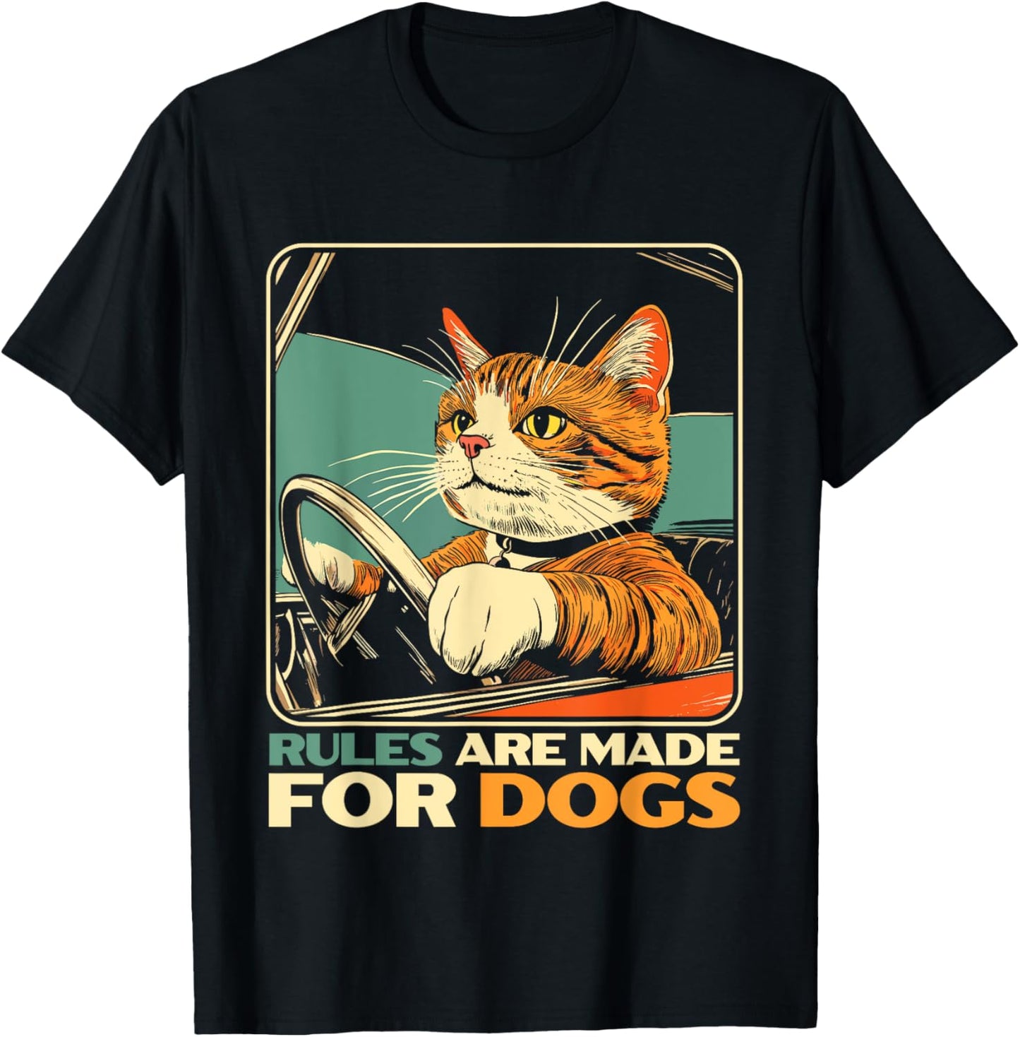 Funny Cat Lover - Rules Are Made for Dogs Driving Cat T-Shirt