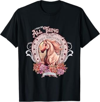 Christian, I-Can-Do-All-Things Through Christ Horse Faith T-Shirt