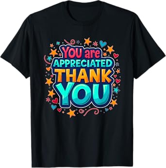 You Are Appreciated Thank You, Employees Appreciation Day T-Shirt
