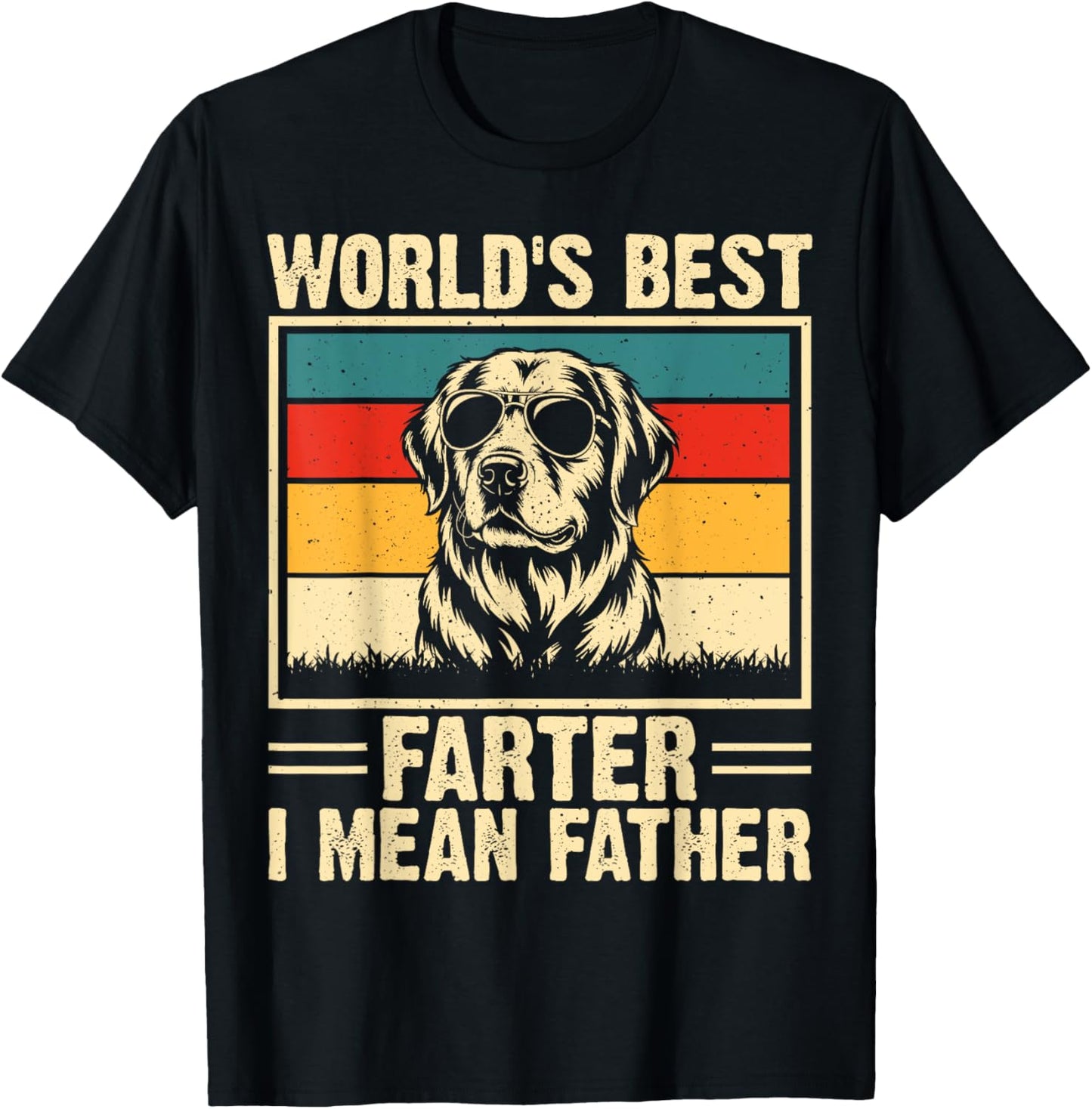World's Best Farter I Mean Father Fathers Day Funny Dad Dog T-Shirt