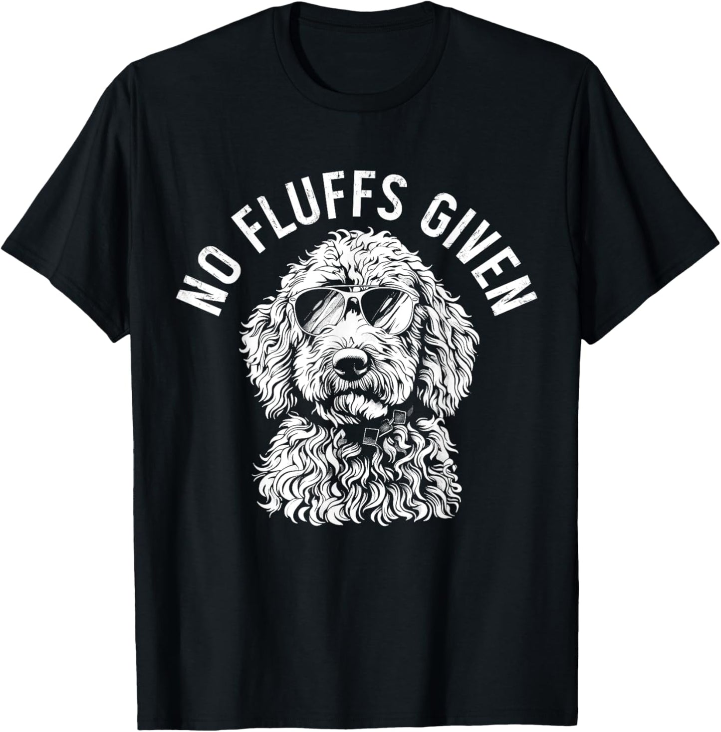 Goldendoodle Doodle Dad No Fluffs Given Labradoodle Funny T-Shirt