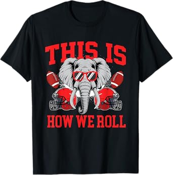 This Is How We Roll - Alabama Football Lover Game Day T-Shirt