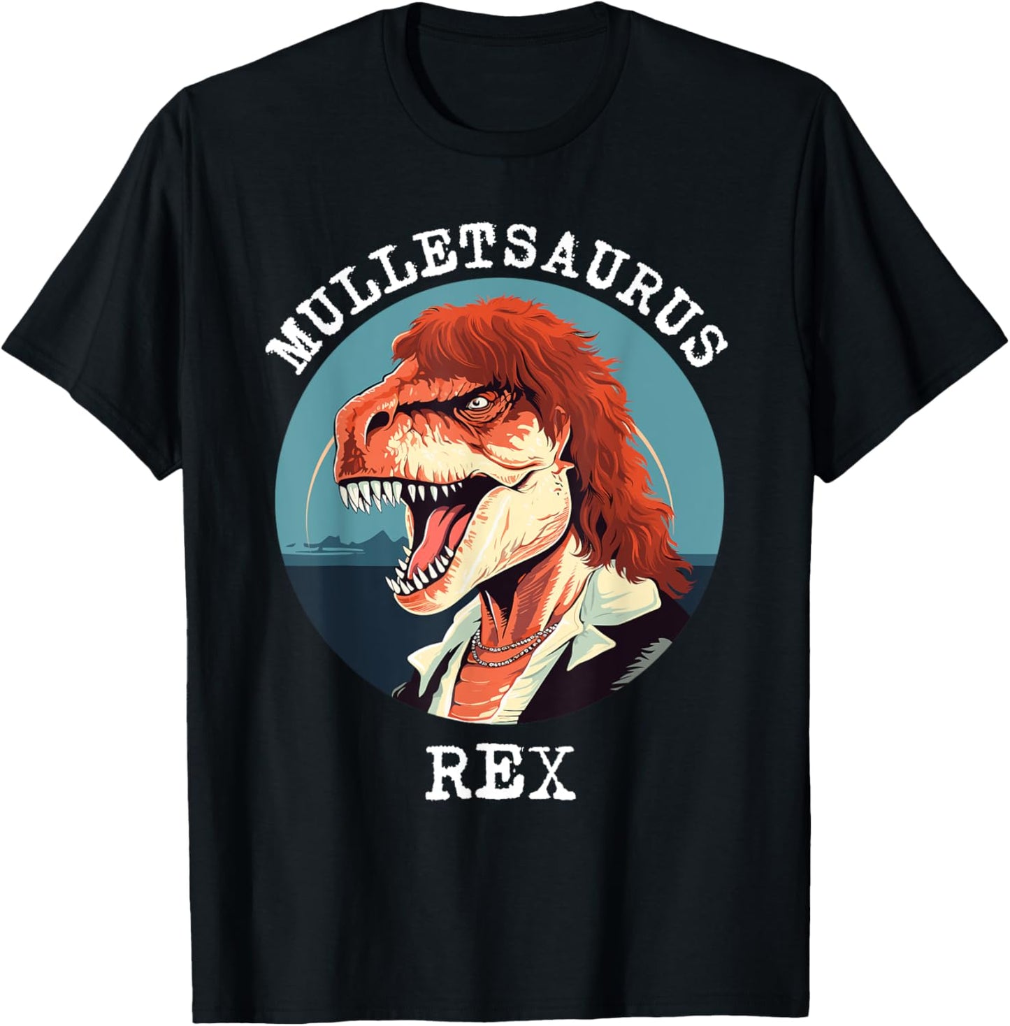 Mulletsaurus Rex Funny Mullet Dinosaur T-Rex Humorous Joke T-Shirt