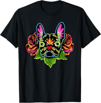 French Bulldog in Black - Day of the Dead Sugar Skull Dog T-Shirt