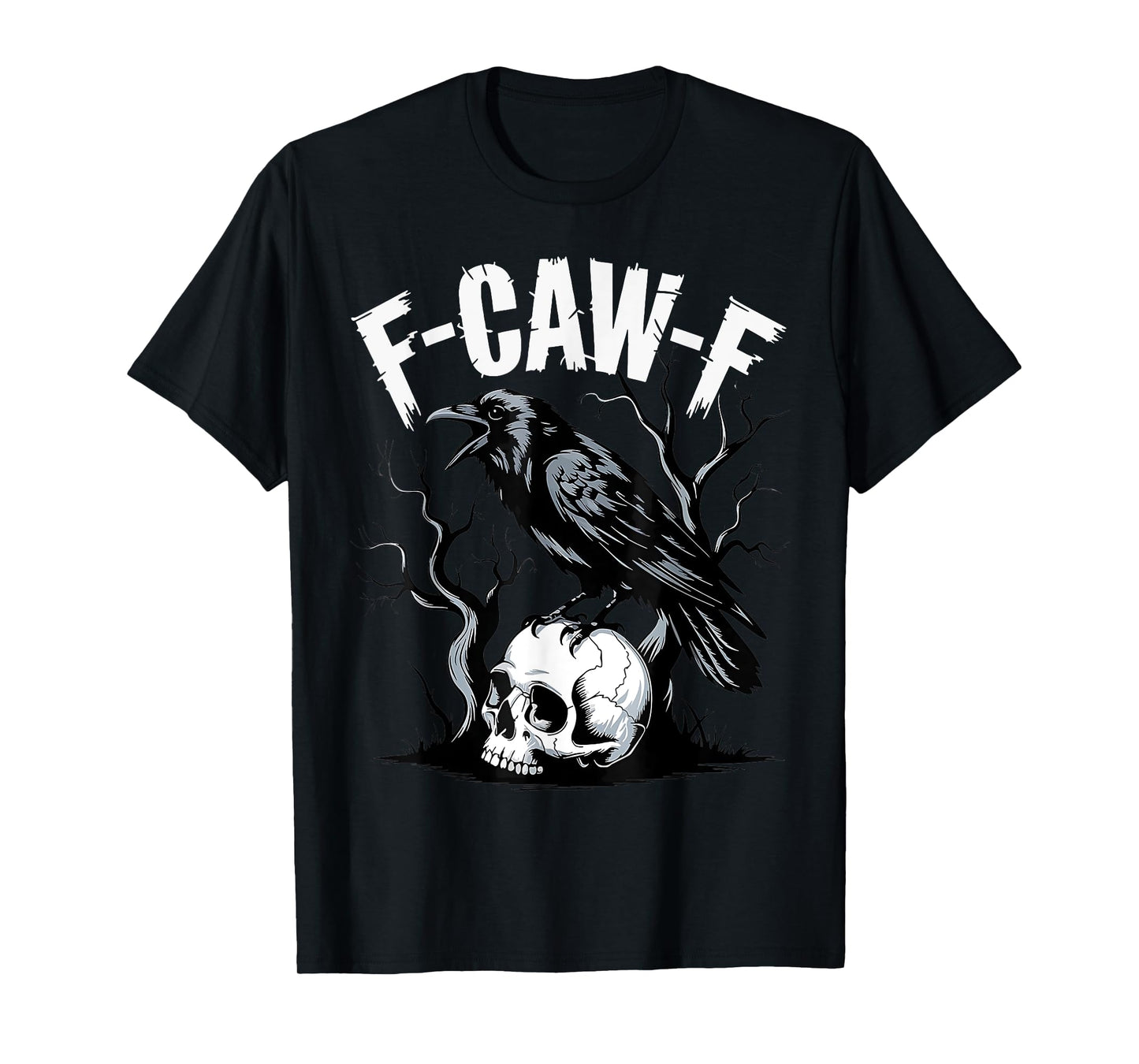 Black Crow F-Caw-F Funny Black Bird Skull Adult Humor T-Shirt