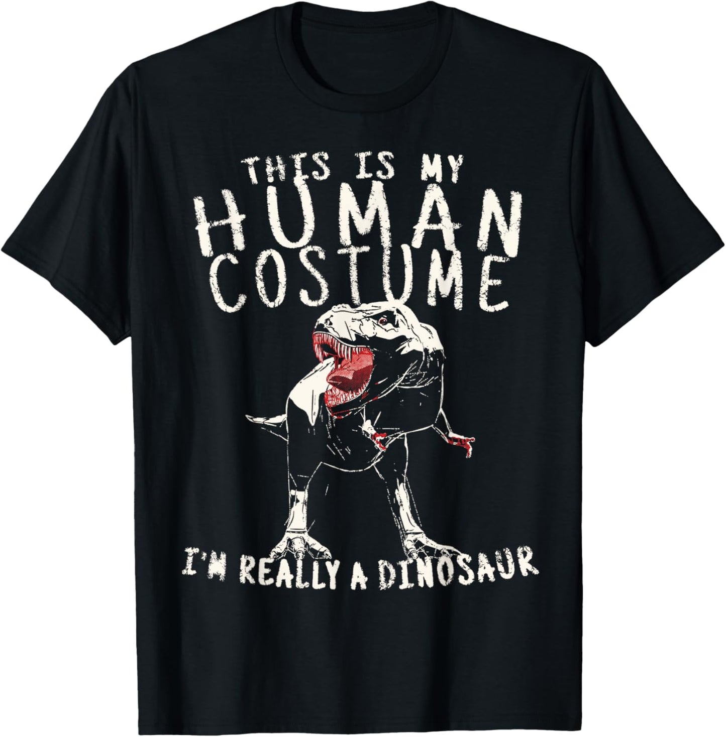Dino Shirt This is My Human Costume I'm Really a Dinosaur T-Shirt
