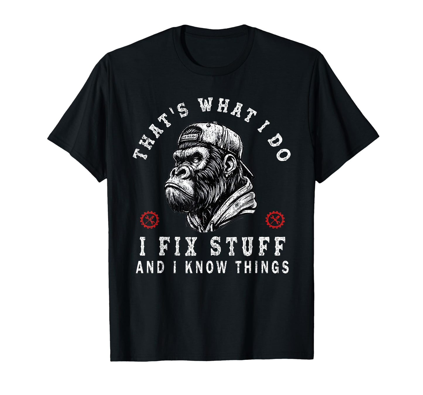That's What I Do I Fix Stuff and I Know Things Monkey T-Shirt