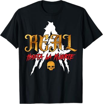 Real Hasta la Muerte T-Shirt