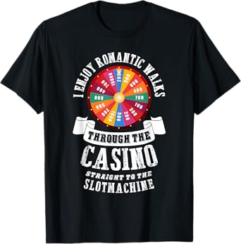 I enjoy romantic walks through the casino Poker Gambling T-Shirt