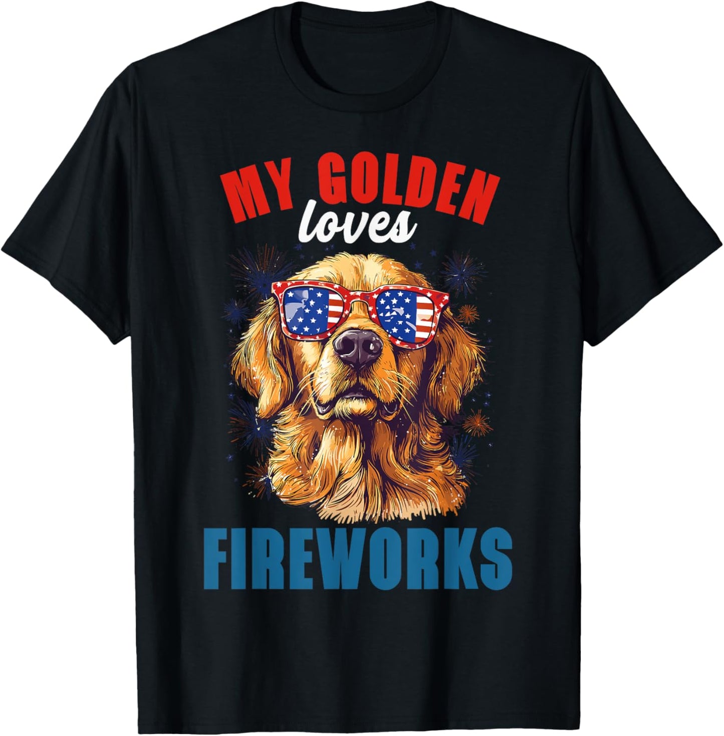 My Retriever Loves Fireworks 4th Of July Patriotic Dog Lover T-Shirt