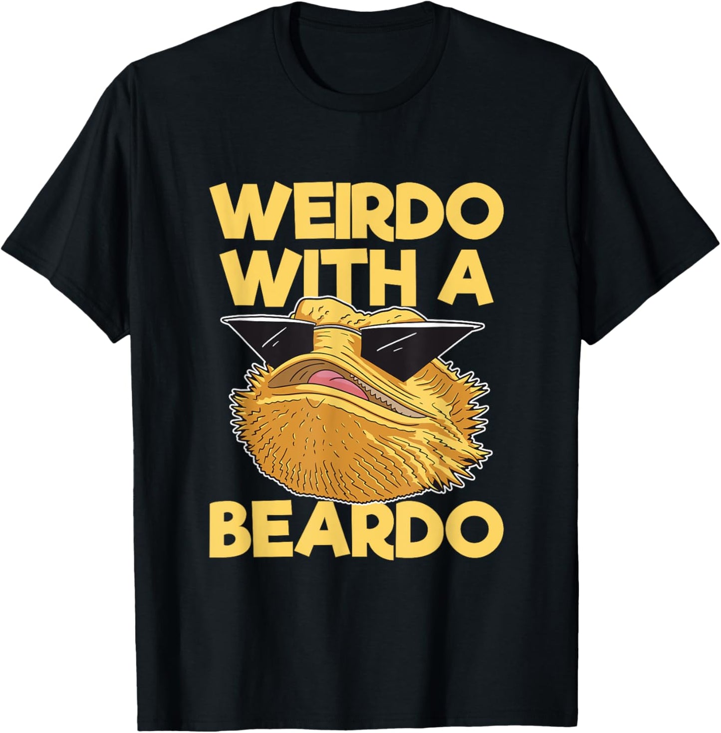 Weirdo With A Beardo Funny Bearded Dragon with Sunglasses T-Shirt