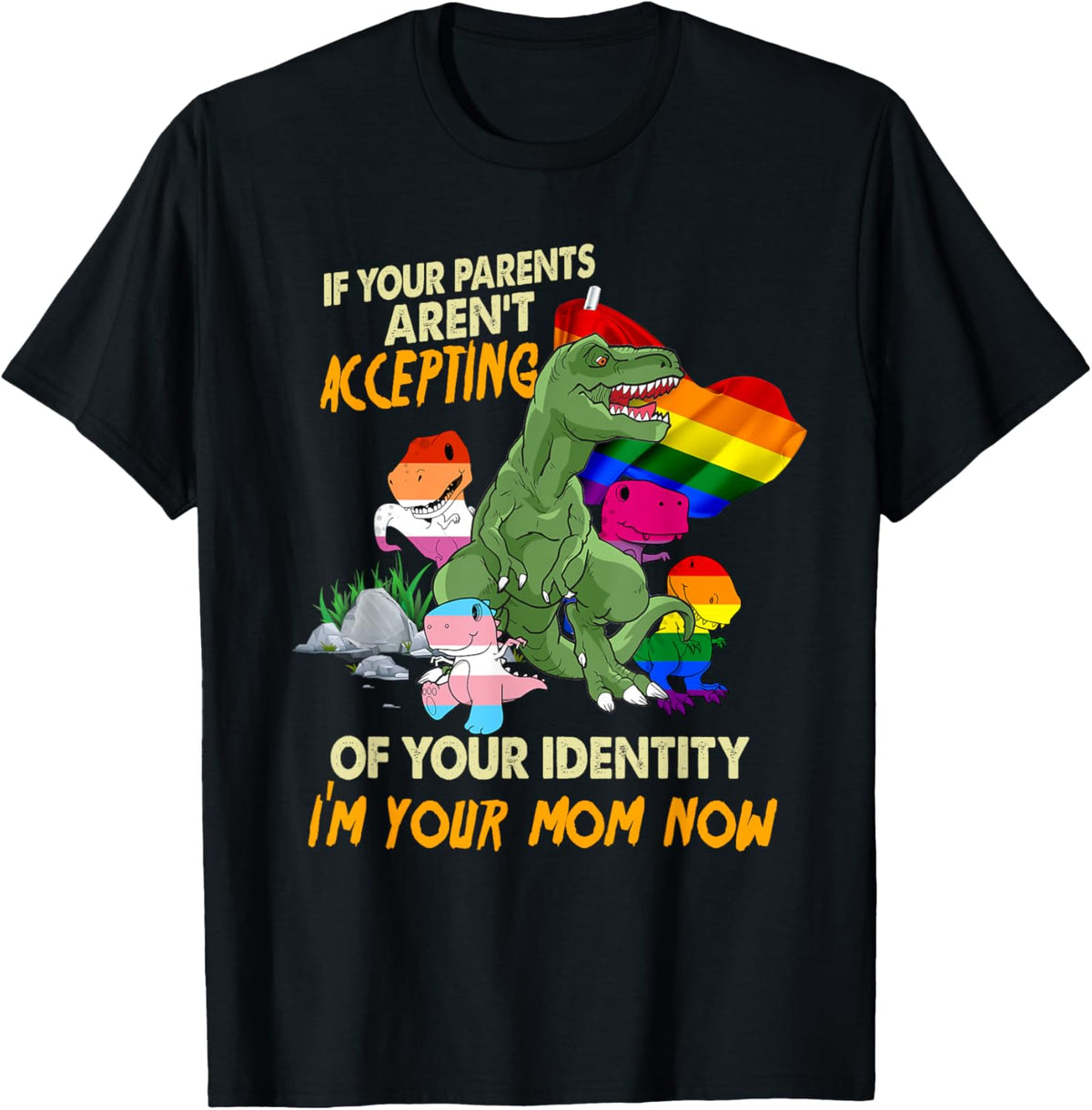 Your Parent Aren't Accepting I'm Your Mom Now Free Mom Hug T-Shirt