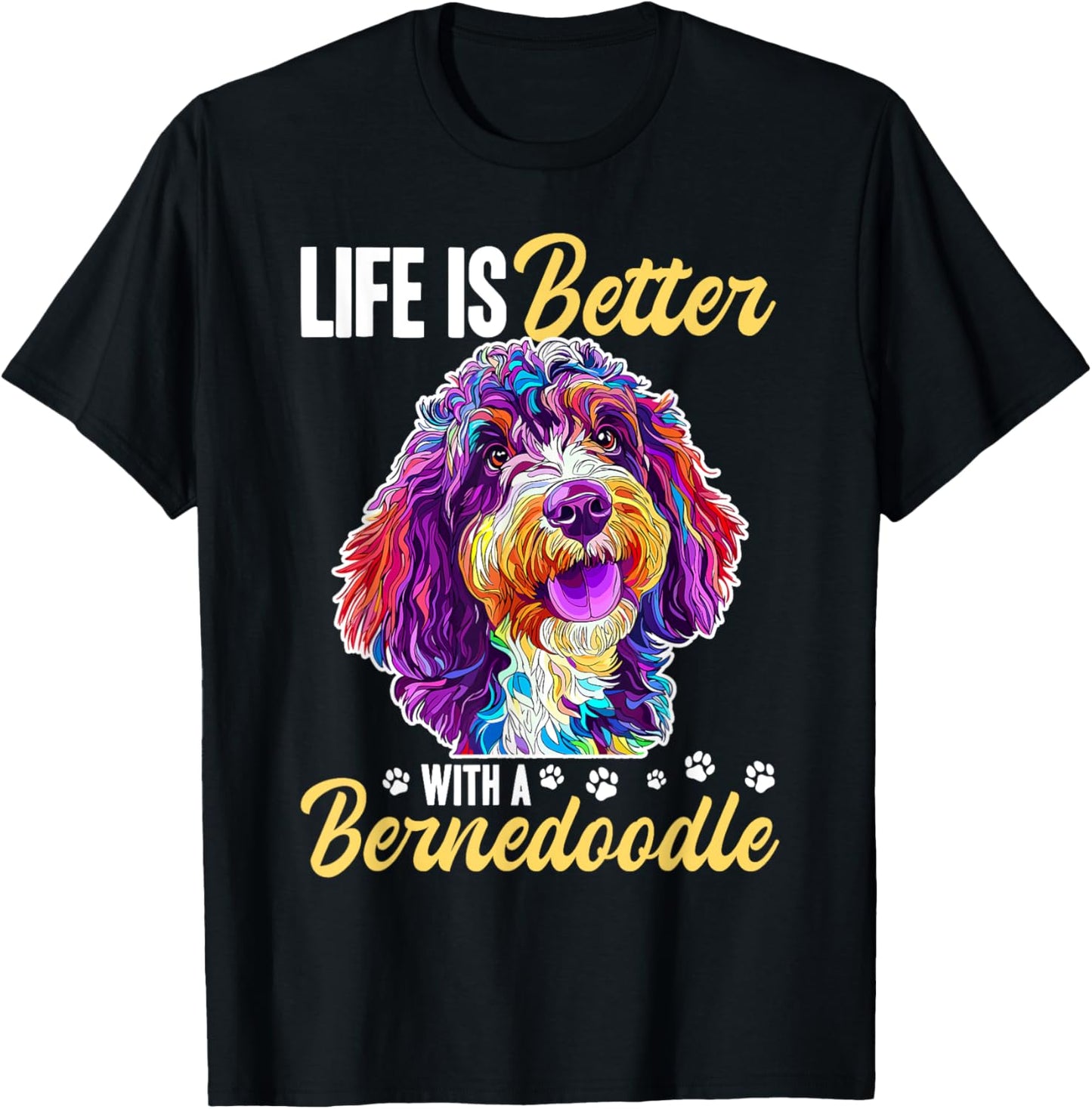 Bernedoodle Dog Breed Life is Better with a Bernedoodle T-Shirt