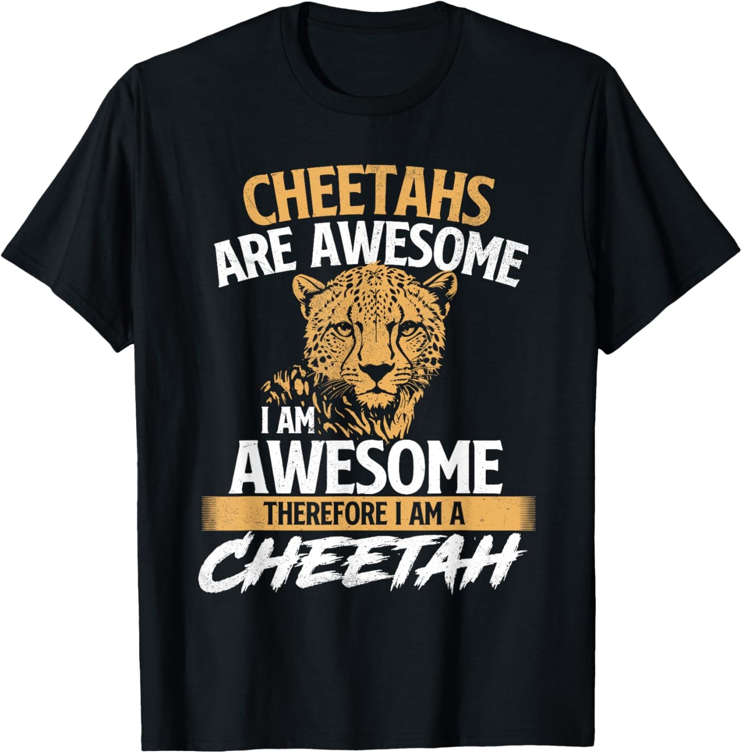 Cheetahs Are Awesome I Am Awesome - Safari Zoo Animal Lover T-Shirt