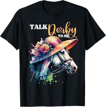 Talk Derby To Me Funny Racing Horse T-Shirt