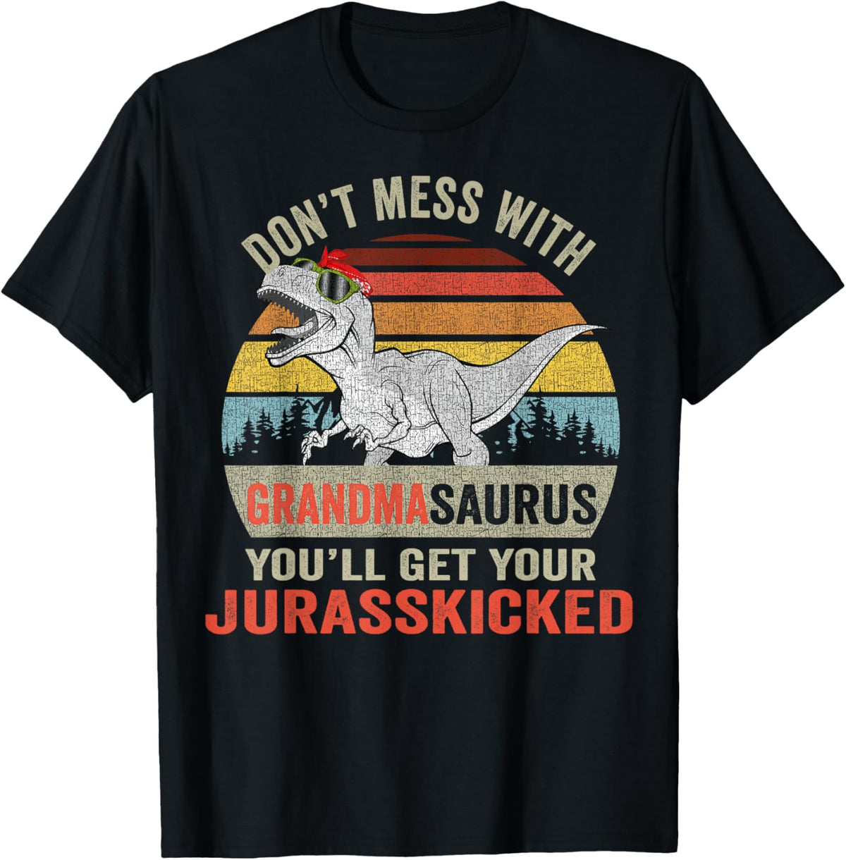 Dont Mess With Grandmasaurus T Rex Grandma Saurus Dinosaur T-Shirt