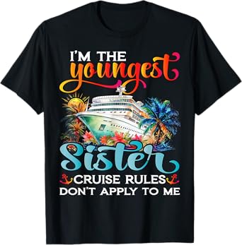 Youngest Sister Rules Don't Apply To Me Sisters Cruise 2025 T-Shirt