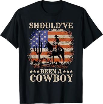 I Should Have Been A Cowboy Western Cowboy With USA Flag T-Shirt