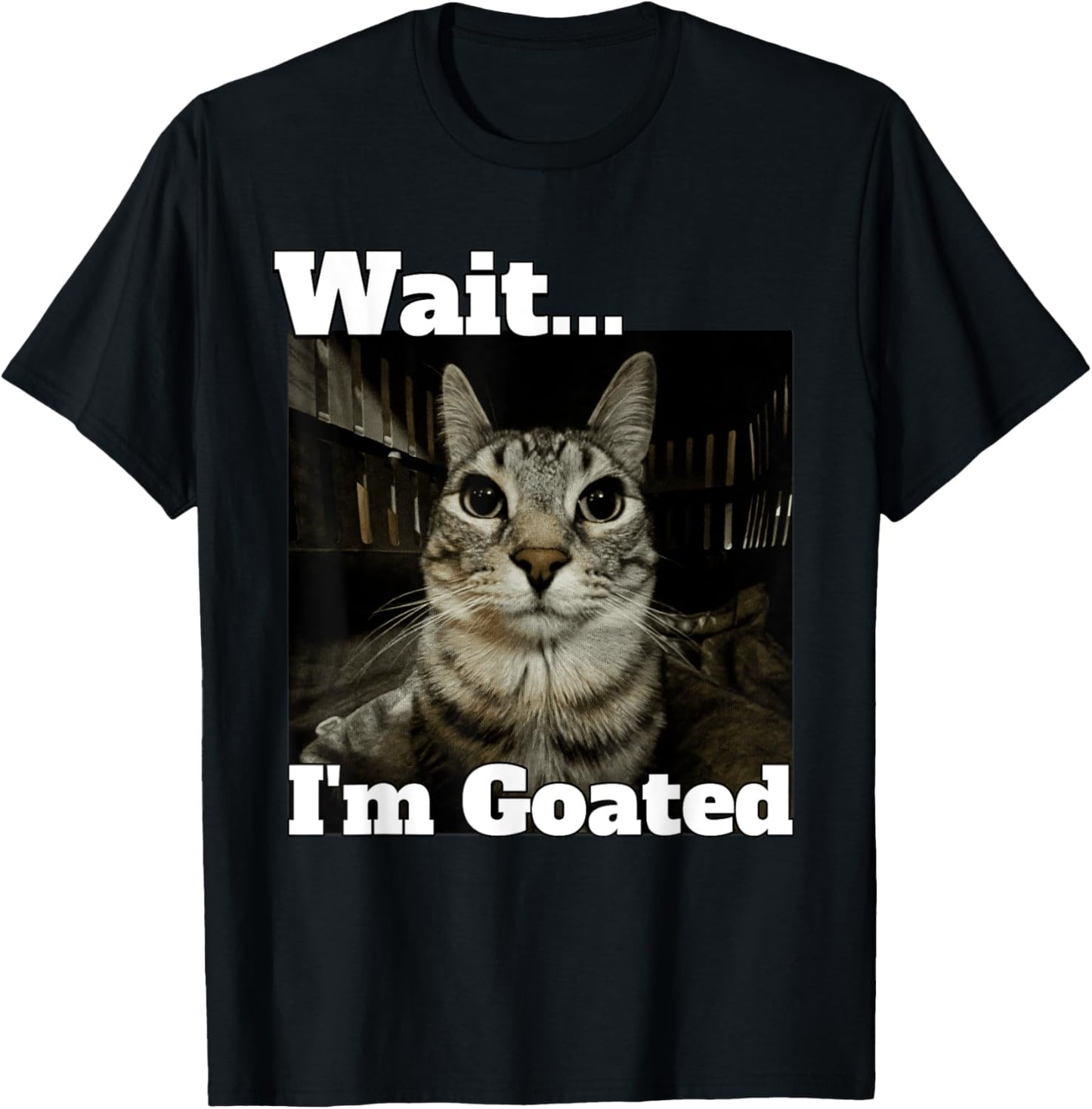 Wait I'm Goated Brainrot Cat Meme T-Shirt