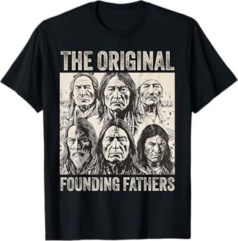 Original Founding Fathers Native American Tribe T-Shirt