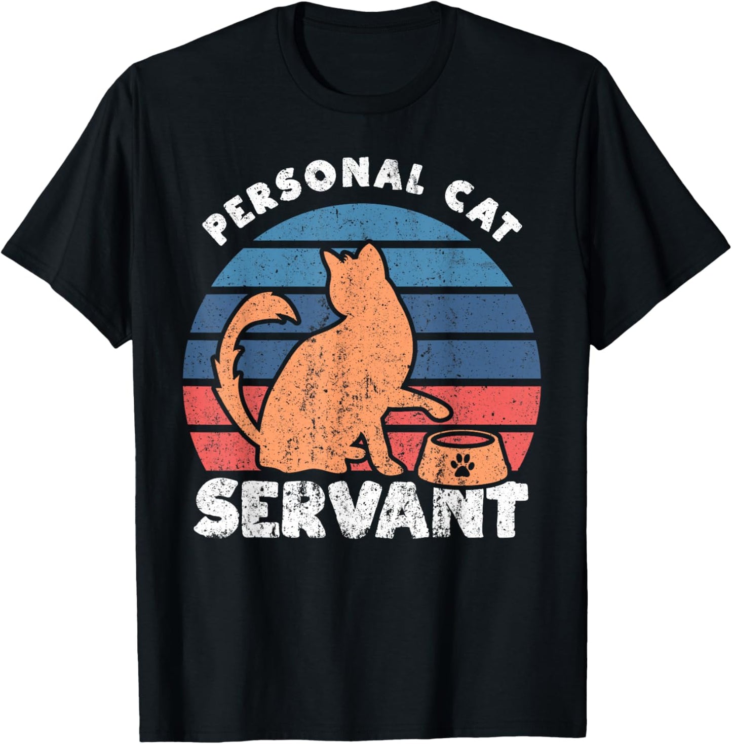 Personal Cat Servant - Funny Cat T-Shirt
