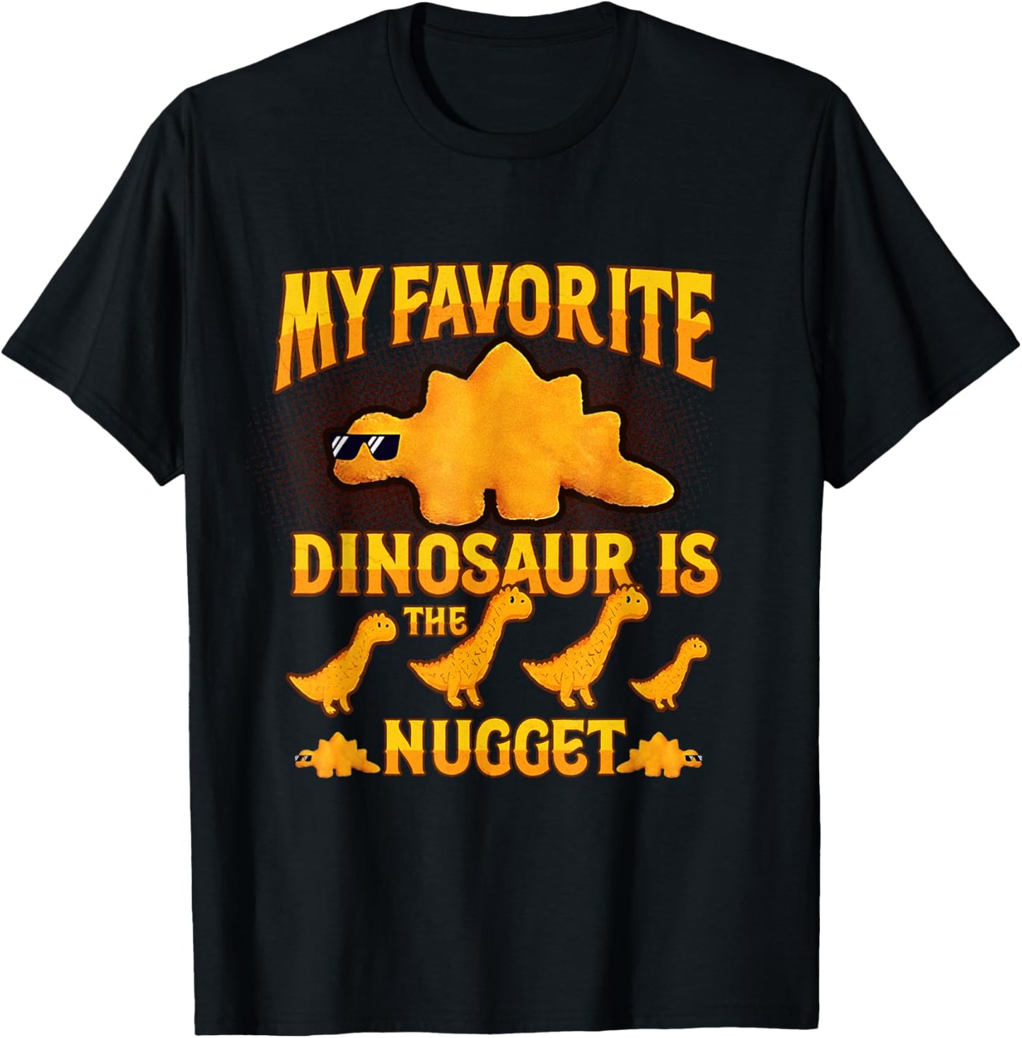 Chicken Nuggets Apparel My Favorite Dinosaur Is The Nugget T-Shirt