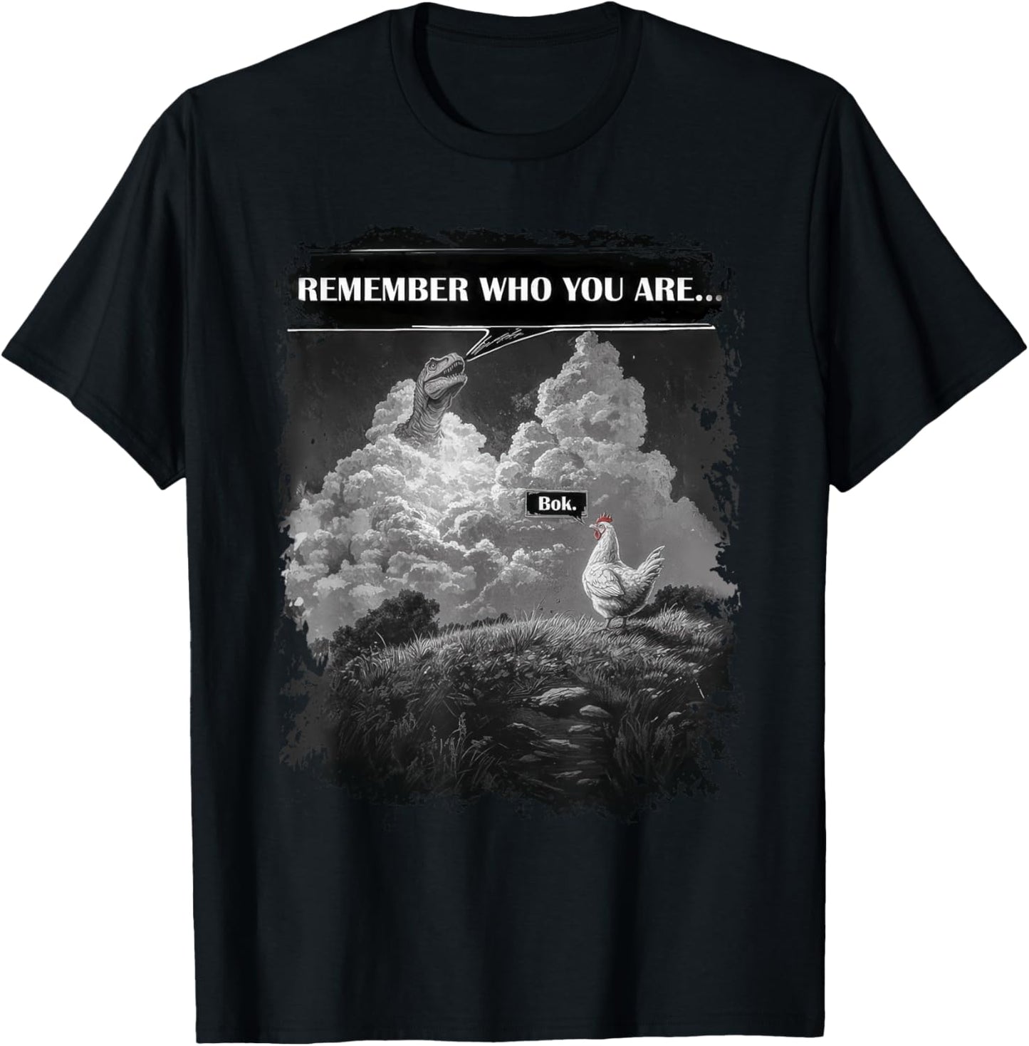 Funny Evolution Joke Meme Remember Who You Are Chicken Dino T-Shirt