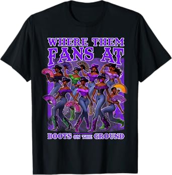 Where Them Fans At Boots On The Ground Cowgirls Western T-Shirt